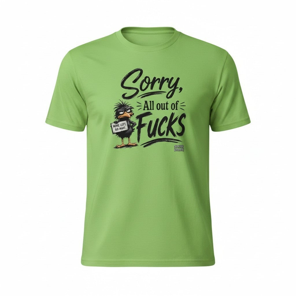 Sorry, All Out of Fucks T-Shirt