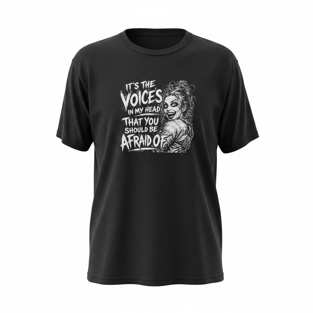 It’s the Voices in My Head T-Shirt