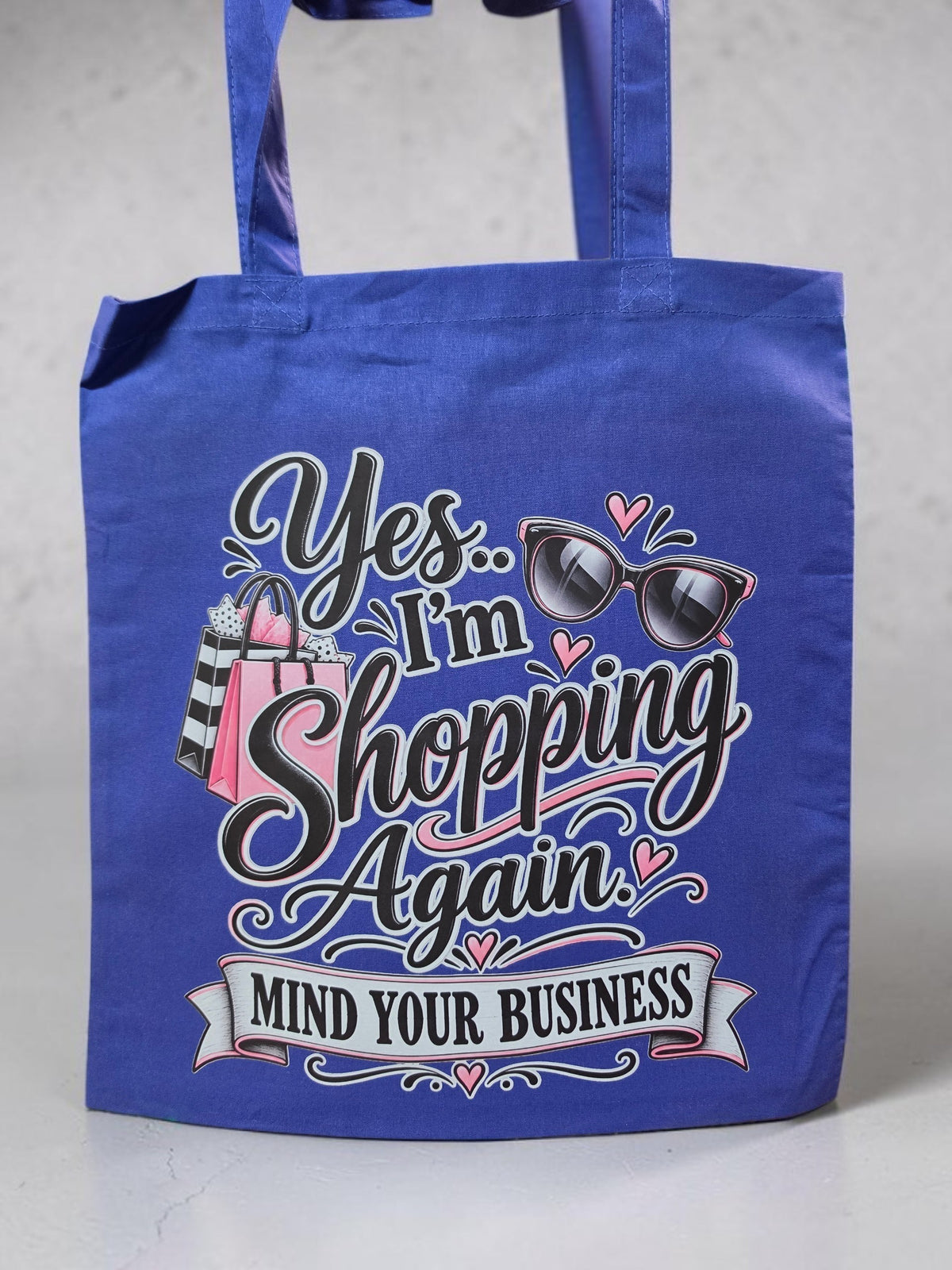 “Yes… I’m Shopping Again!” Tote Bag